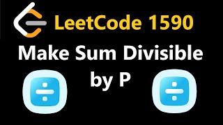 Make Sum Divisible by P - Leetcode 1590 - Python