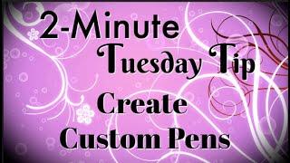 Simply Simple 2-MINUTE TUESDAY TIP - Create Custom Pens by Connie Stewart