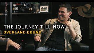 The Journey till Now and Where We are Going | Overland Bound