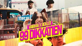 99 Dikkatein - SickLot X VAIBHAV | Official Music Video