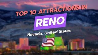 Top 10 Must-See Attractions in Reno, Nevada! 