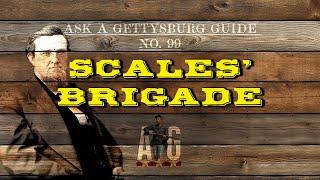 ASK A GETTYSBURG GUIDE #99- SCALES' BRIGADE- with LBG Chris Army and Patron "McNair"