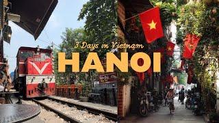 3 Days in HANOI, VIETNAM  First Timer's Travel Vlog!