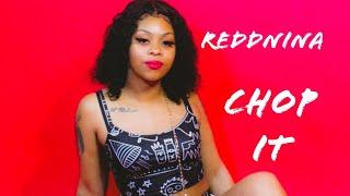 ReddNina -Chop It (Official Video)