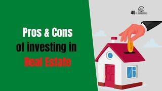 Pros And Cons Of Investing In Real Estate