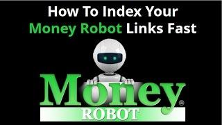 How to Index Your Money Robot Backlinks Fast