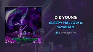 Sleepy Hallow & 347aidan - Die Young (AUDIO)