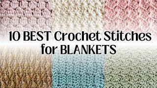 10 BEST Crochet Stitches for Blankets