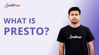 What Is Presto | PrestoDB Explained | Presto Overview Video | Intellipaat