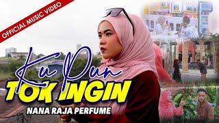 Ku Pun Tok Ingin - Nana Raja Perfume ( Official Music Video )