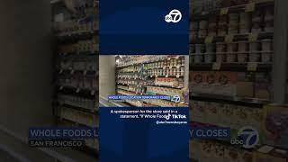 San Francisco Whole Foods closes due to nearby drug use, crime