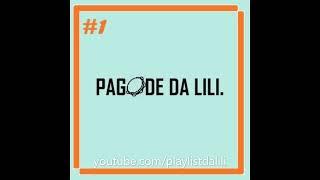 PAGODE DA LILI - SAMBA #1 | COMPLETO 2022