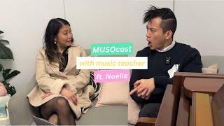 #5 - Noelle Zhao - How Hard It Is To Be A Music Teacher