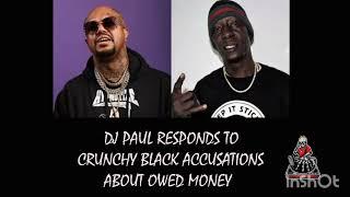 DJ Paul Responds to Crunchy Black accusations about Owed Money