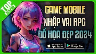 Top Game Mobile Nhập Vai Miễn Phí, Cày Cuốc Cực Hay, Đồ Họa Đẹp 2024