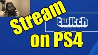 How To Stream On Twitch From PS4
