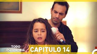 Todo Por Mi Hija - Capitulo 14