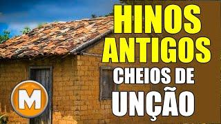 Hinos Antigos Cheios de Unção - Os Melhores