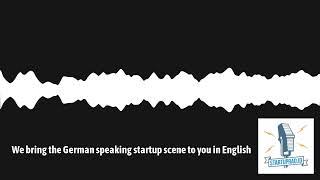 We bring the German speaking startup scene to you in English | Startuprad.io - The Authority on...