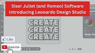 Siser Juliet Software - Introducing Leonardo Design Studio