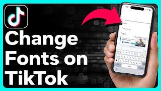 How To Change Fonts On TikTok