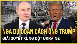 Nga dự đoán cách ông Trump giải quyết xung đột ở Ukraine | Báo VietNamNet