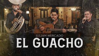 Julian Mercado - El Guacho (Video Oficial)