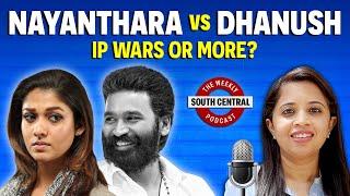 South Central podcast Episode 2: Nayanthara vs Dhanush, Sandeep Varier, & Kasthuri’s Arrest