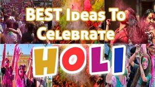 HOLI Celebration ideas at home | Best ideas to celebrate HOLI | Holi celebration ideas