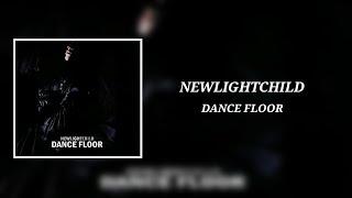 NEWLIGHTCHILD – DANCE FLOOR (8D Audio)