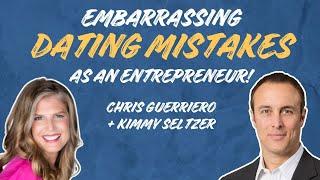 Embarrassing Dating Mistakes As An Entrepreneur | Kimmy Seltzer + Chris Guerriero