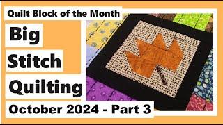 Quilt Block of the Month – October 2024 – Block 10 Part 3