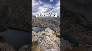 How do I make friends when hiking alone?