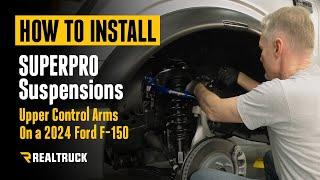 How to install the SuperPro Suspensions Upper Control Arms on a 2024 Ford F-150