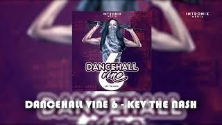 Kev The Nash - Dancehall Vine 6 ( Partying Dancehall )