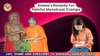 Amma's Remedy For Painful Menstrual Cramps | Nov 18, 2022 | Om Sakthi Global