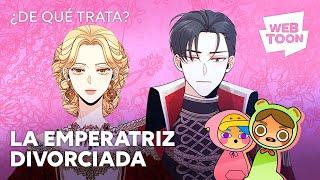 La Emperatriz Divorciada | ¿De qué trata? | WEBTOON