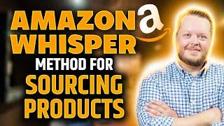 The Amazon Whisper Method for Online Arbitrage Sourcing