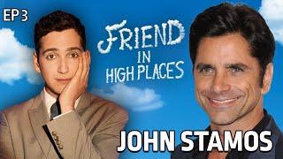 John Stamos | Friend in High Places with Matt Friend