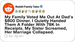 Reddit Family Tales - My Family Voted Me Out At Dad’s $800 Dinner. I Quietly Handed Them A Folder...
