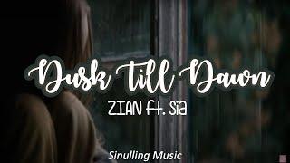 ZAYN - Dusk Till Dawn ft. Sia (SUB ESPAÑOL) LYRICS