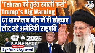 Immediately evacuate Tehran, Trump's Big Warning amid Israel-Iran War | Ankit Agrawal Study IQ