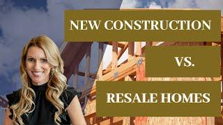 New construction vs. resale homes