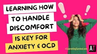 Learning How to Handle Discomfort is Key for Anxiety & OCD