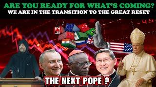 ARE YOU READY FOR WHAT'S COMING?  WE ARE IN THE TRANSITION TO THE GREAT RESET