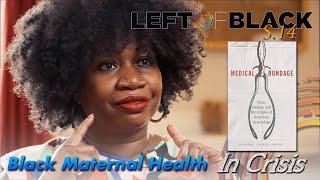 Left of Black | Black Maternal Health with Deirdre Cooper Owens