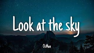 Look at the sky - OsMan | Lyrics