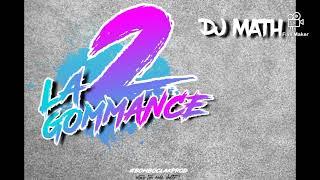 La Gommance 2 - Dj Math (mix officiel )