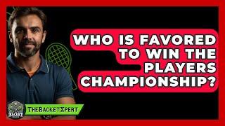 Who Is Favored To Win The Players Championship? - The Racket Xpert