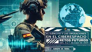  RETOS FUTUROS "El Ejército y las Operaciones en el Ciberespacio".  JORNADA 1  (06-05-24)